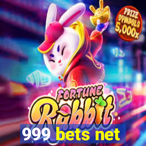 999 bets net